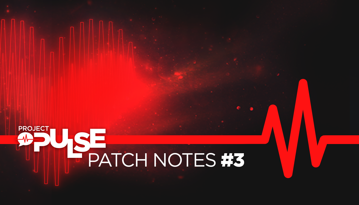 Project Pulse Patch Notes #3: Smoother Messaging, Stronger Streaming