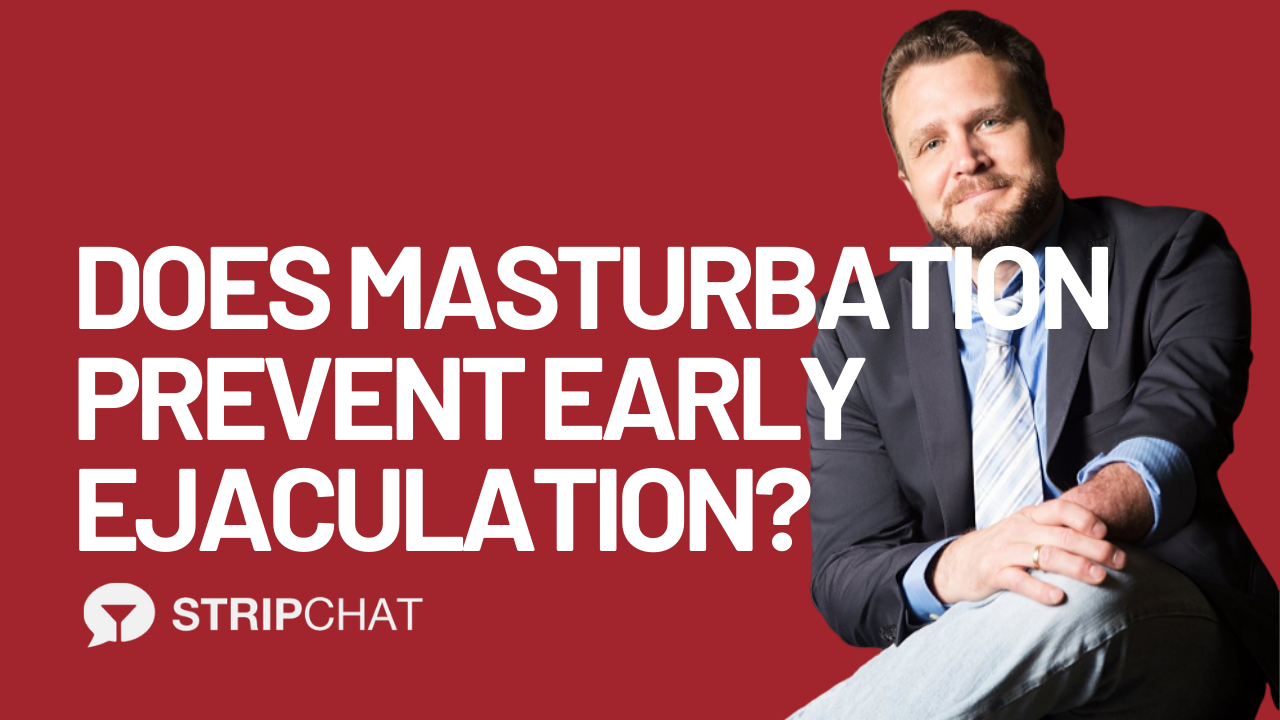 Does Masturbation Prevent Early Ejaculation Dr David Ley
