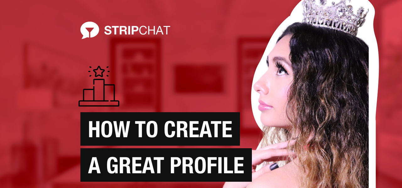 How To Create A Great Stripchat Profile Video